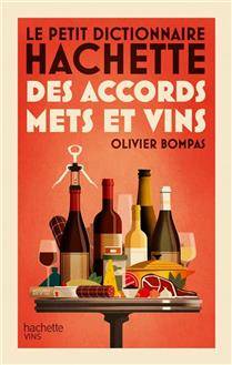 Petit dictionnaire Hachette des accords mets et vins, Le