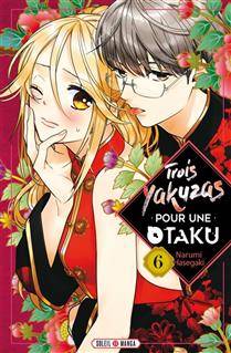 Trois yakuzas pour une otaku, t.6