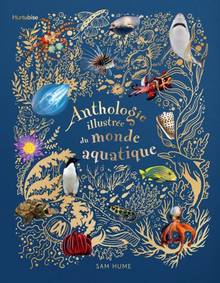 Anthologie illustrée du monde aquatique