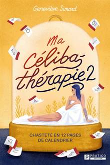 Ma céliba-thérapie : Tome 2, Chasteté en 12 pages de calendrier