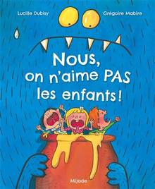 Nous, on n'aime pas les enfants !