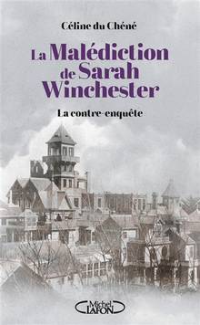 Malédiction de Sarah Winchester, La : la contre-enquête