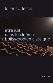 Etre Juif dans le cinéma hollywoodien classique