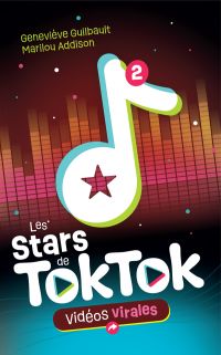 Stars de TokTok, t.2 : Vidéos virales