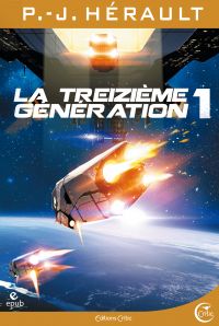 La Treizième Génération, tome 1