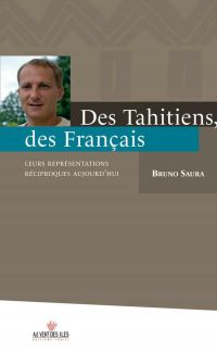 Des tahitiens, des français. Leurs représentations réciproques aujourd'hui