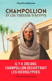 Champollion et les trésors d'Égypte