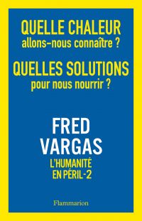 Quelle chaleur allons-nous connaître ? Quelles solutions pour nous nourrir ?