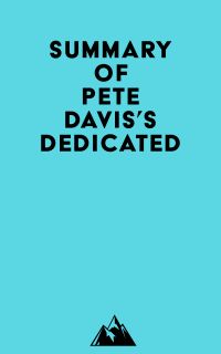 Summary of Pete Davis's Dedicated