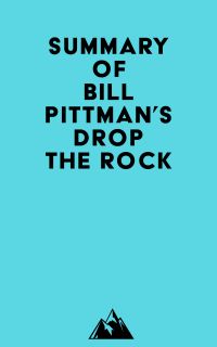 Summary of Bill Pittman's Drop the Rock