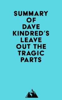 Summary of Dave Kindred's Leave Out the Tragic Parts