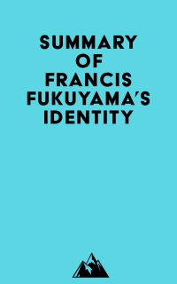 Summary of Francis Fukuyama's Identity