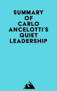 Summary of Carlo Ancelotti's Quiet Leadership