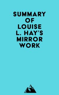 Summary of Louise L. Hay's Mirror Work