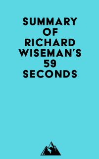 Summary of Richard Wiseman's 59 Seconds