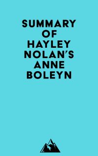 Summay of Hayley Nolan's Anne Boleyn