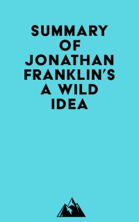 Summary of Jonathan Franklin's A Wild Idea