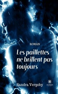 Les paillettes ne brillent pas toujours