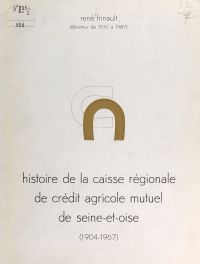 Histoire de la caisse régionale de Crédit agricole mutuel de Seine-et-Oise (1904-1967)