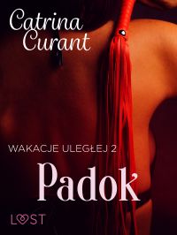 Wakacje uleg?ej 2: Padok – seria erotyczna BDSM