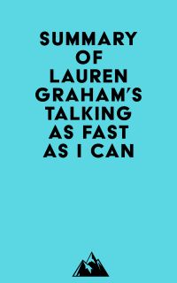 Summary of Lauren Graham's Talking as Fast as I Can