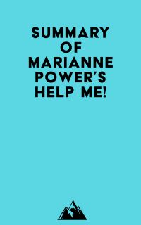 Summary of Marianne Power's Help Me!