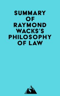 Summary of Raymond Wacks's Philosophy of Law