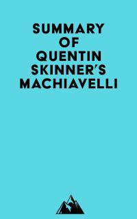 Summary of Quentin Skinner's Machiavelli