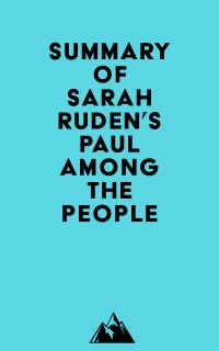 Summary of Sarah Ruden's Paul Among the People