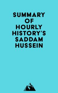 Summary of Hourly History's Saddam Hussein