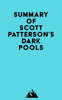 Summary of Scott Patterson's Dark Pools