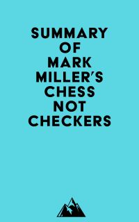 Summary of Mark Miller's Chess Not Checkers