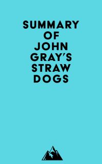 Summary of John Gray's Straw Dogs