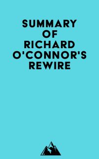 Summary of Richard O'Connor, PhD's Rewire