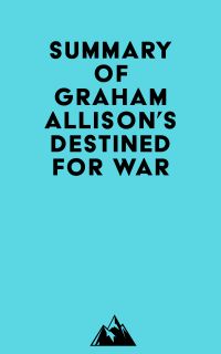 Summary of Graham Allison's Destined For War