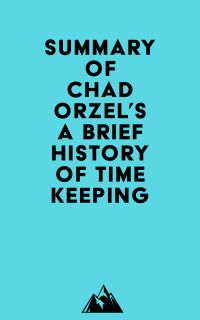 Summary of Chad Orzel's A Brief History of Timekeeping