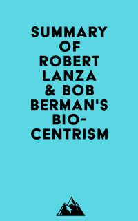 Summary of Robert Lanza & Bob Berman's Biocentrism