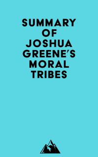 Summary of Joshua Greene's Moral Tribes