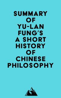 Summary of Yu-lan Fung's A Short History of Chinese Philosophy