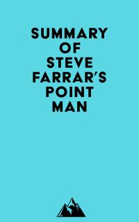 Summary of Steve Farrar's Point Man