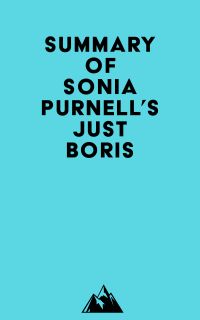 Summary of Sonia Purnell's Just Boris