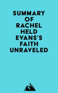 Summary of Rachel Held Evans's Faith Unraveled