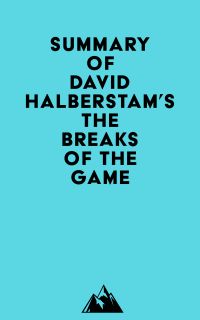 Summary of David Halberstam's The Breaks of the Game