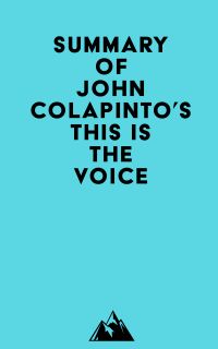 Summary of John Colapinto's This Is the Voice