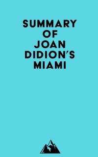 Summary of Joan Didion's Miami