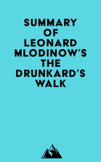 Summary of Leonard Mlodinow's The Drunkard's Walk