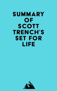 Summary of Scott Trench's Set for Life