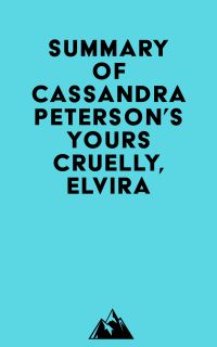 Summary of Cassandra Peterson's Yours Cruelly, Elvira
