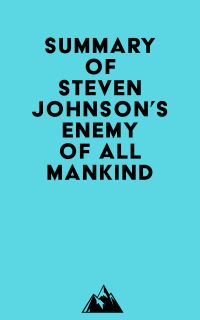 Summary of Steven Johnson's Enemy of All Mankind