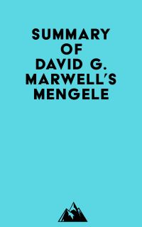 Summary of David G. Marwell's Mengele